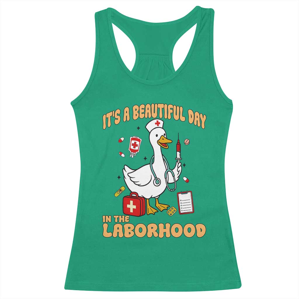 Goose ER Nurse Racerback Tank Top It Is A Beautiful Day In The Laborhood TS14 Irish Green Print Your Wear