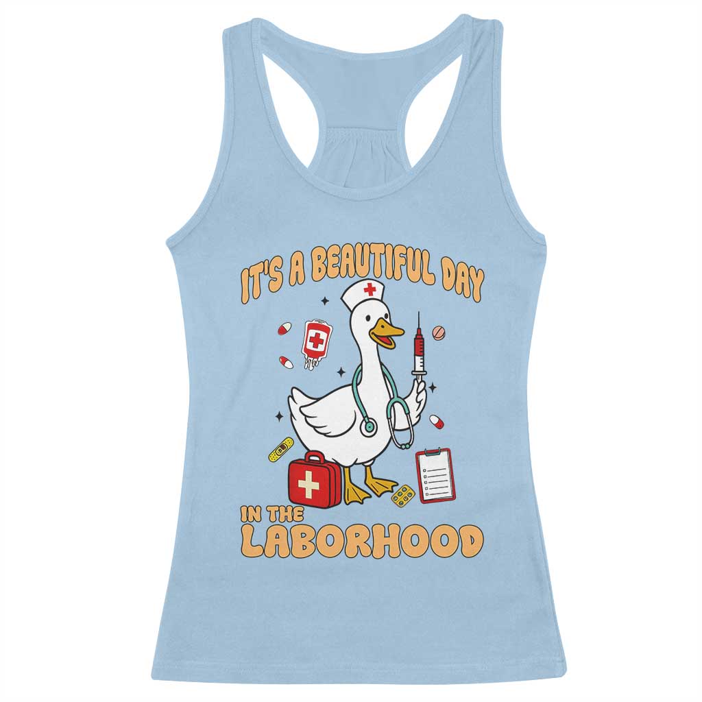 Goose ER Nurse Racerback Tank Top It Is A Beautiful Day In The Laborhood TS14 Light Blue Print Your Wear