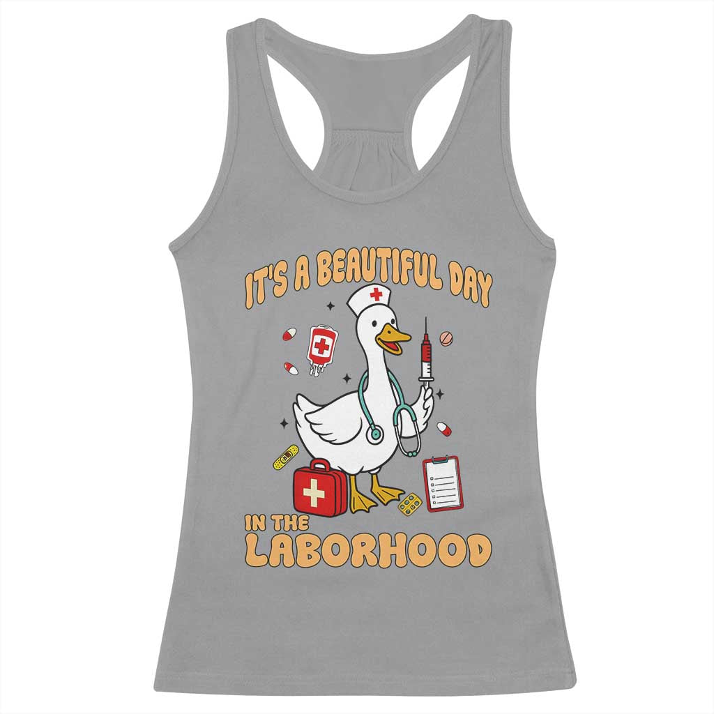 Goose ER Nurse Racerback Tank Top It Is A Beautiful Day In The Laborhood TS14 Sport Gray Print Your Wear