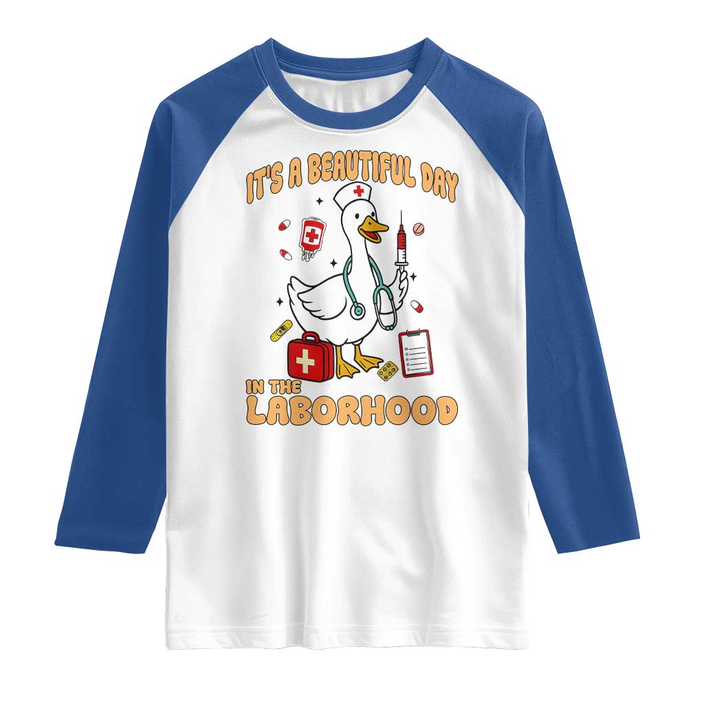 Goose ER Nurse Raglan Shirt It Is A Beautiful Day In The Laborhood TS14 White Royal Print Your Wear