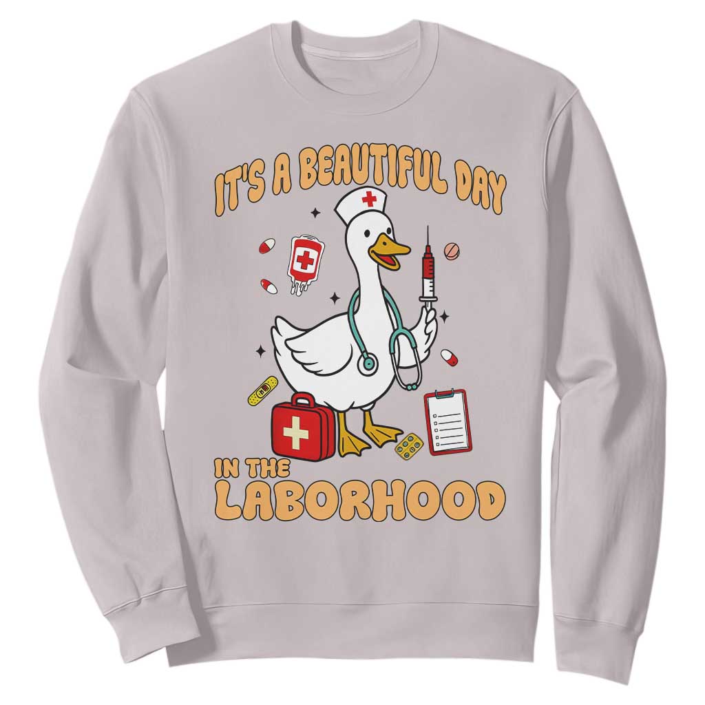 Goose ER Nurse Sweatshirt It Is A Beautiful Day In The Laborhood TS14 Ice Gray Print Your Wear