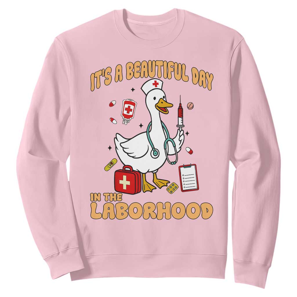 Goose ER Nurse Sweatshirt It Is A Beautiful Day In The Laborhood TS14 Light Pink Print Your Wear