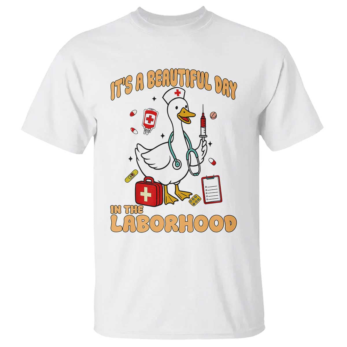 Goose ER Nurse T Shirt It Is A Beautiful Day In The Laborhood TS14 White Print Your Wear