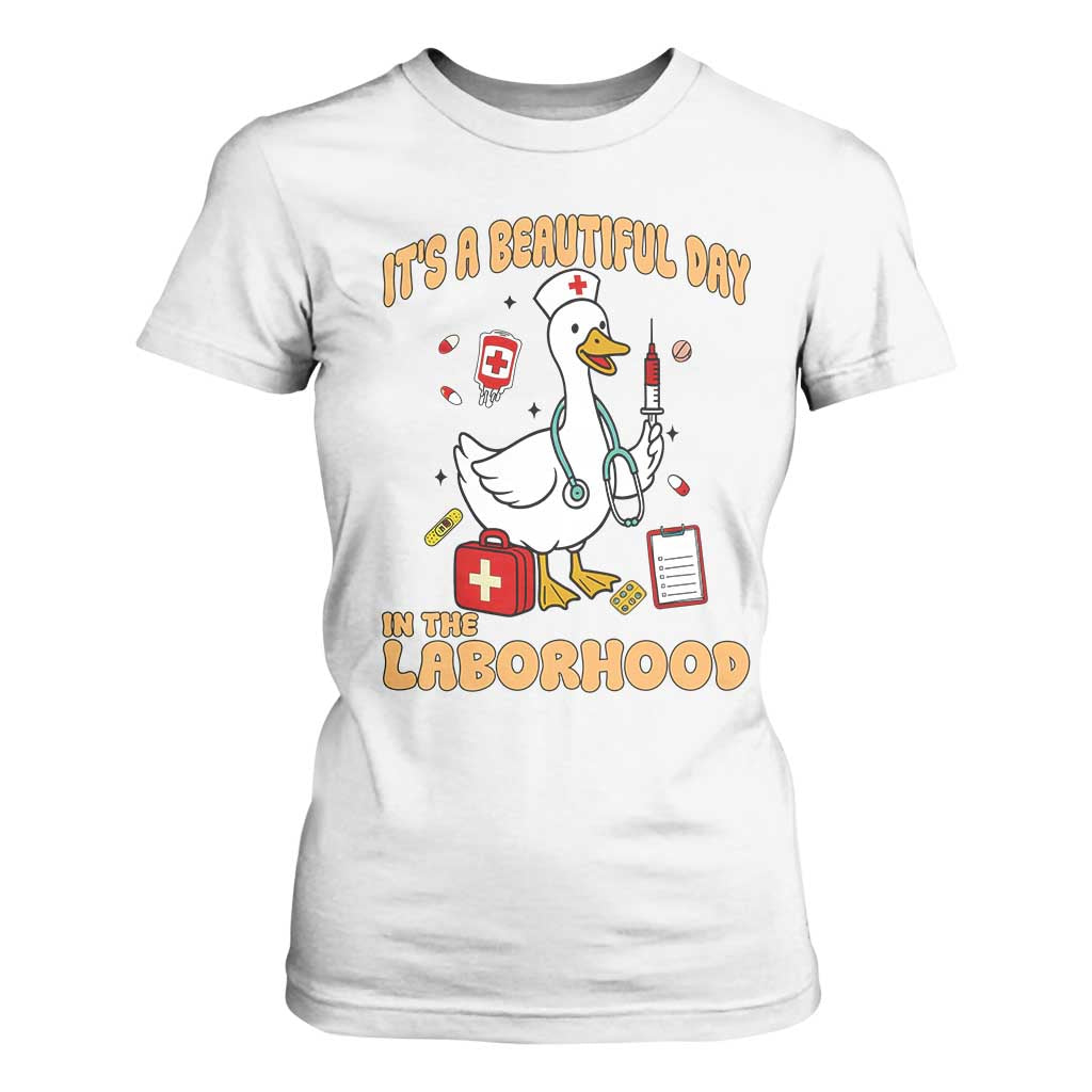 Goose ER Nurse T Shirt For Women It Is A Beautiful Day In The Laborhood TS14 White Print Your Wear