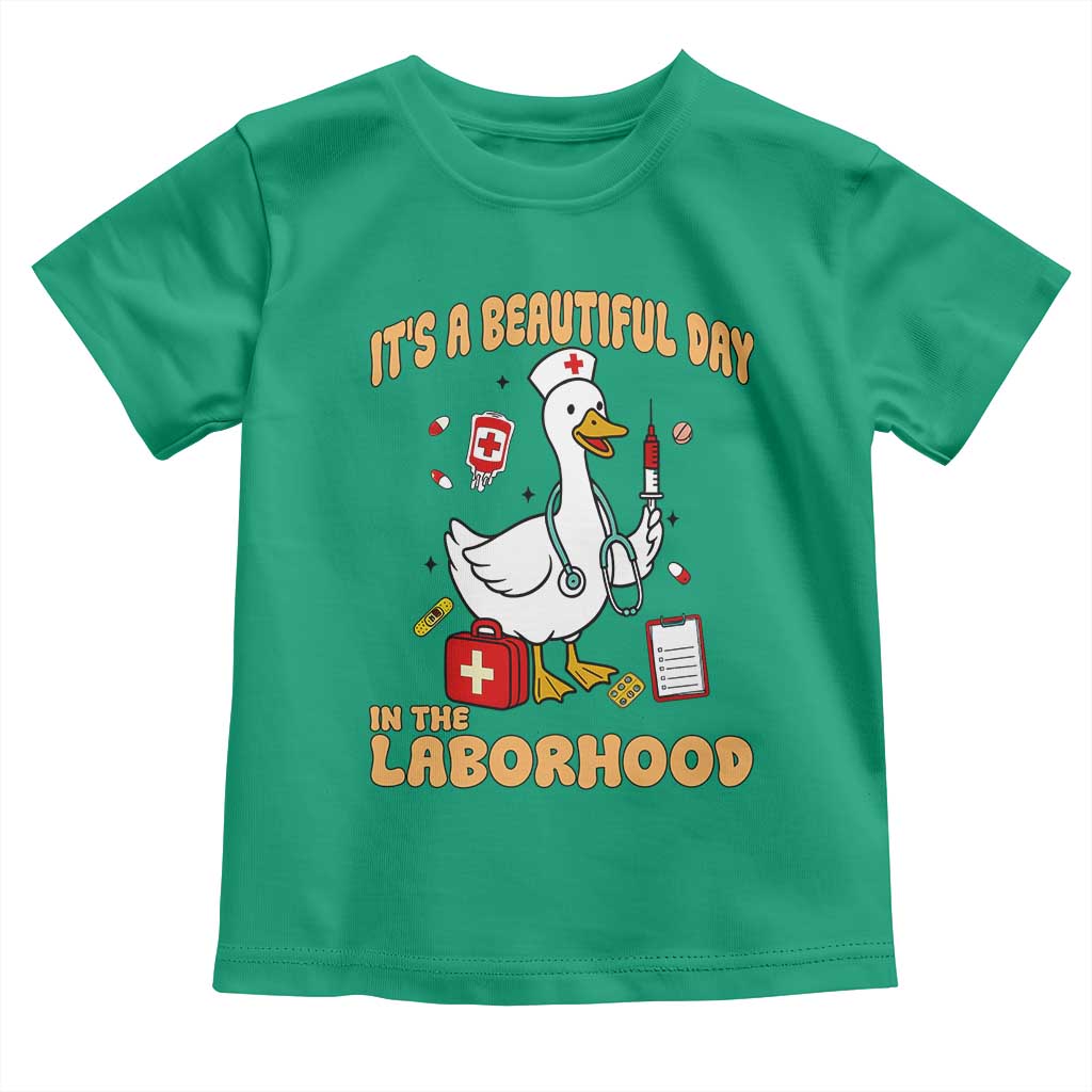 Goose ER Nurse Toddler T Shirt It Is A Beautiful Day In The Laborhood TS14 Irish Green Print Your Wear