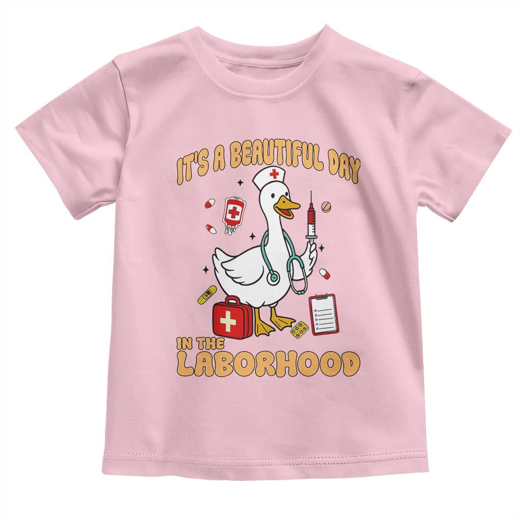 Goose ER Nurse Toddler T Shirt It Is A Beautiful Day In The Laborhood TS14 Light Pink Print Your Wear