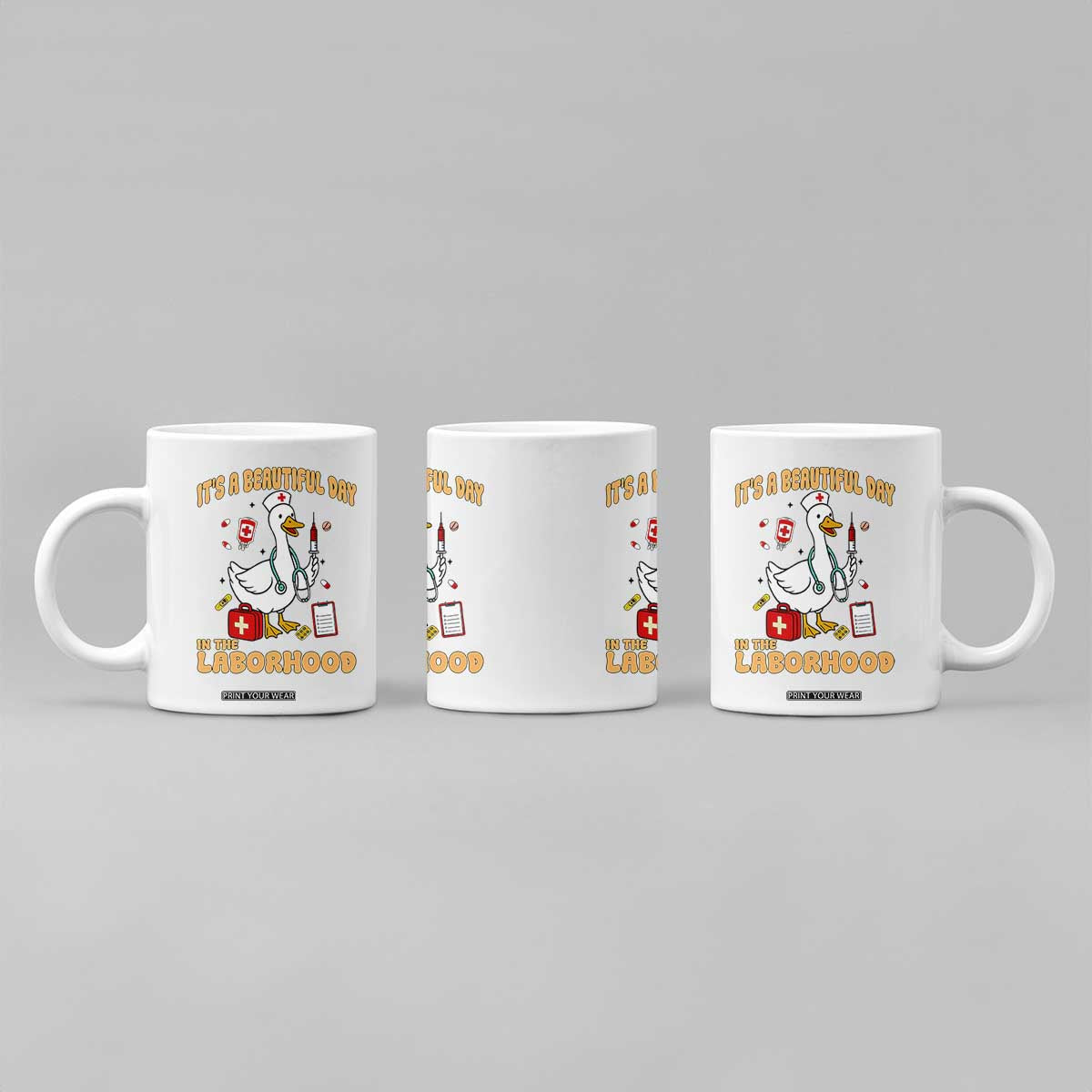 Goose ER Nurse Coffee Mug It Is A Beautiful Day In The Laborhood TS14 Print Your Wear