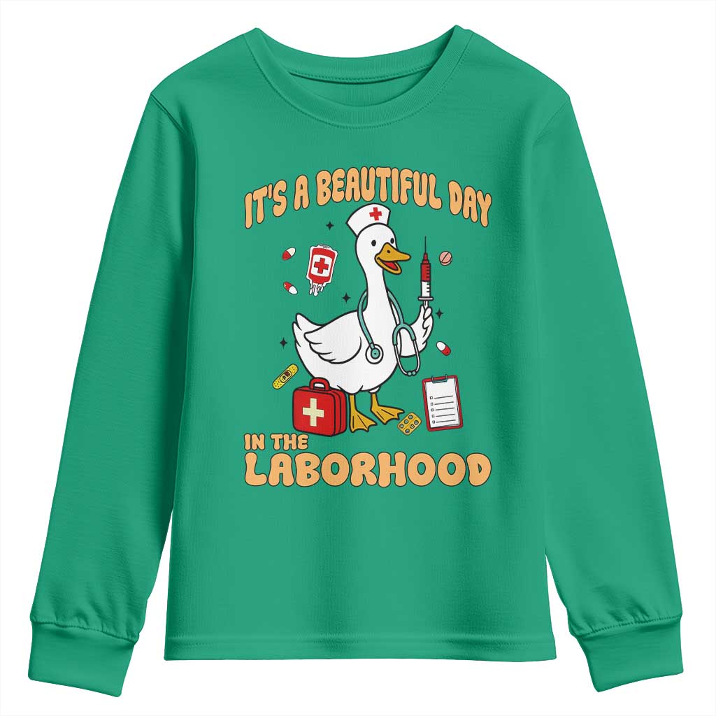 Goose ER Nurse Youth Sweatshirt It Is A Beautiful Day In The Laborhood TS14 Irish Green Print Your Wear