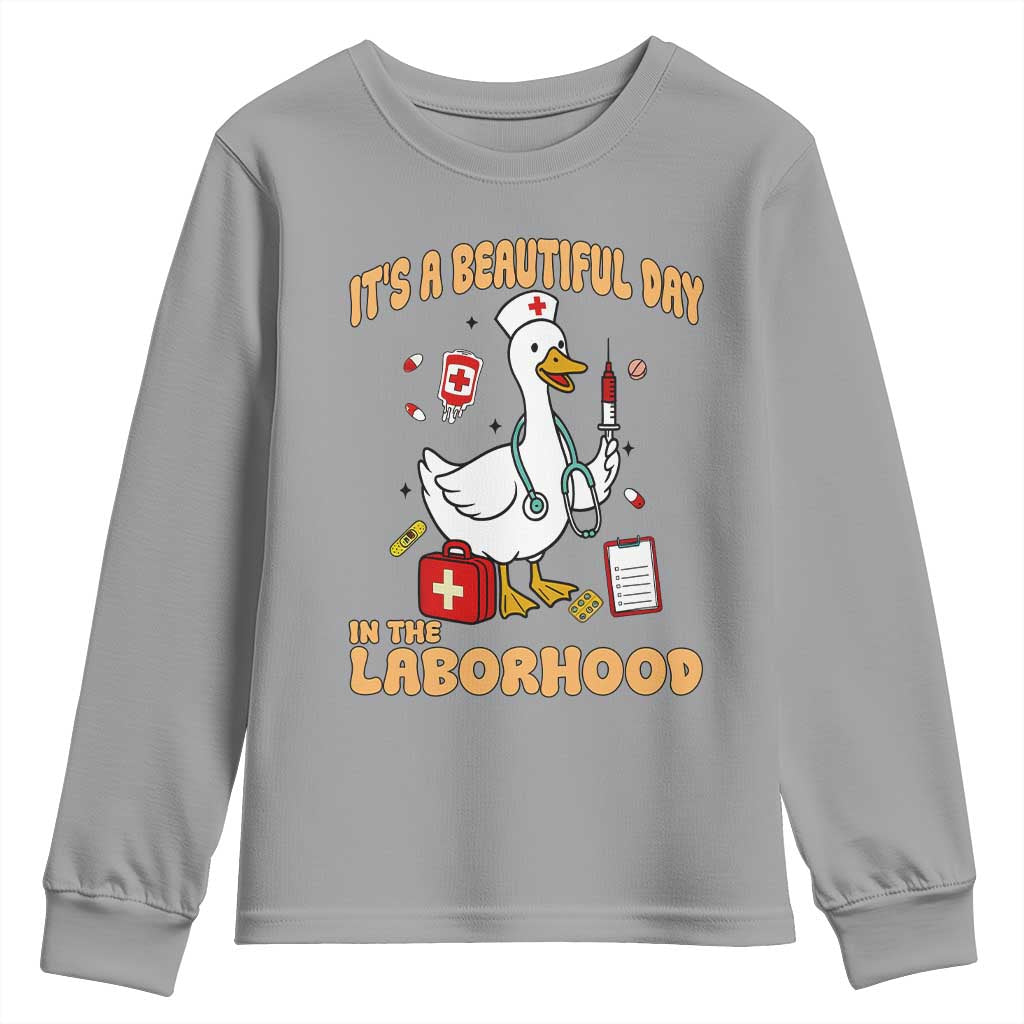 Goose ER Nurse Youth Sweatshirt It Is A Beautiful Day In The Laborhood TS14 Sport Gray Print Your Wear