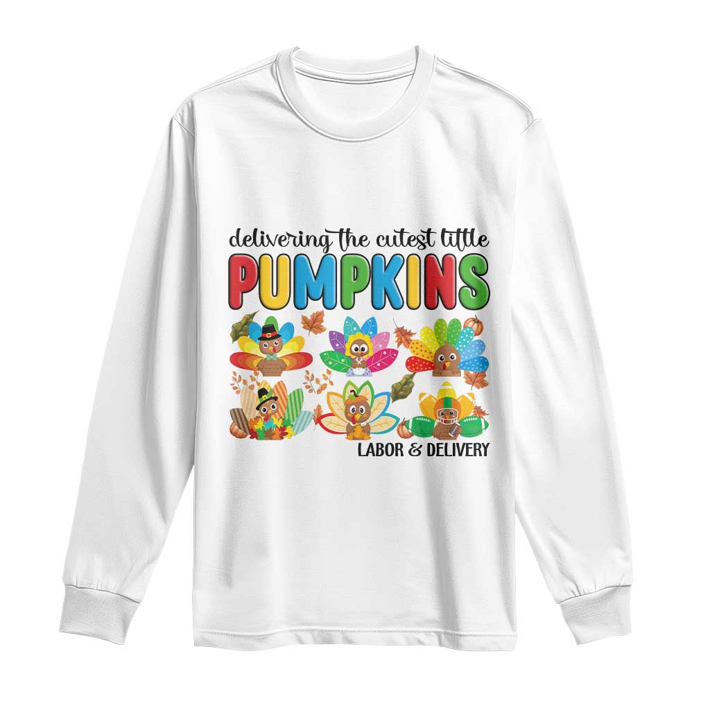 Thanksgiving Labor And Delivery Nurse Long Sleeve Shirt Cutest Turkeys TS14 White Print Your Wear