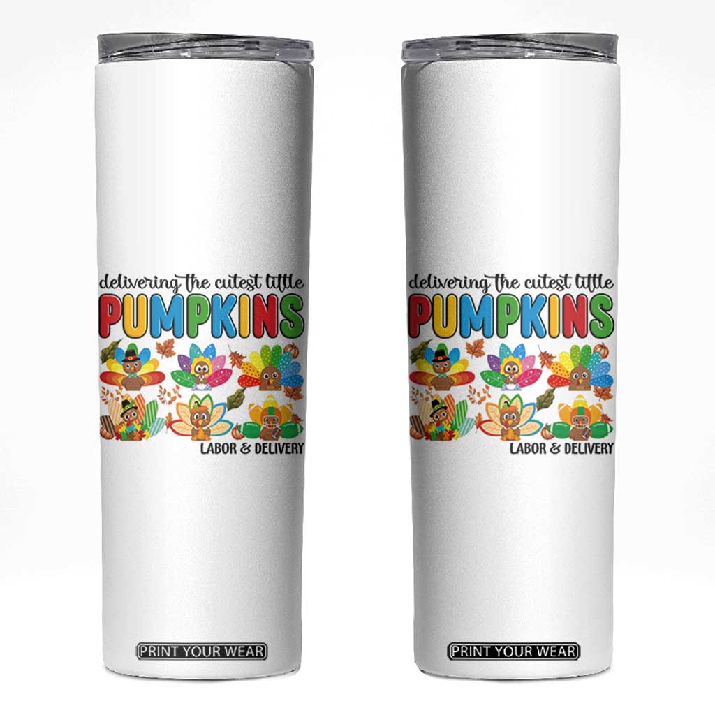 Thanksgiving Labor And Delivery Nurse Skinny Tumbler Cutest Turkeys TS14 White Print Your Wear