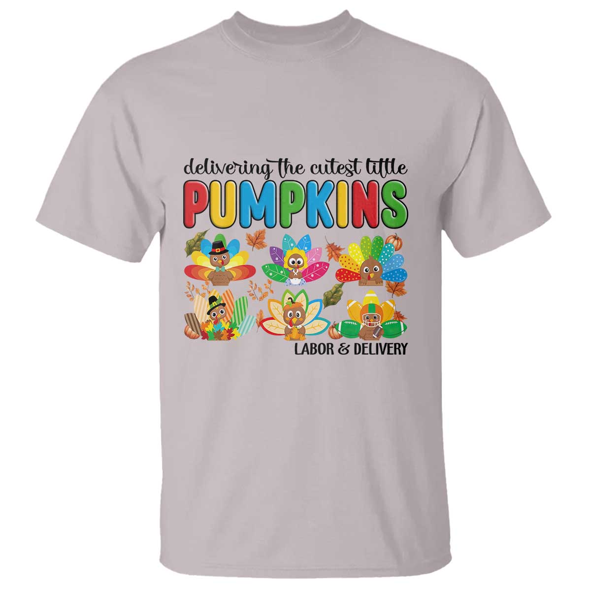 Thanksgiving Labor And Delivery Nurse T Shirt Cutest Turkeys TS14 Ice Gray Print Your Wear