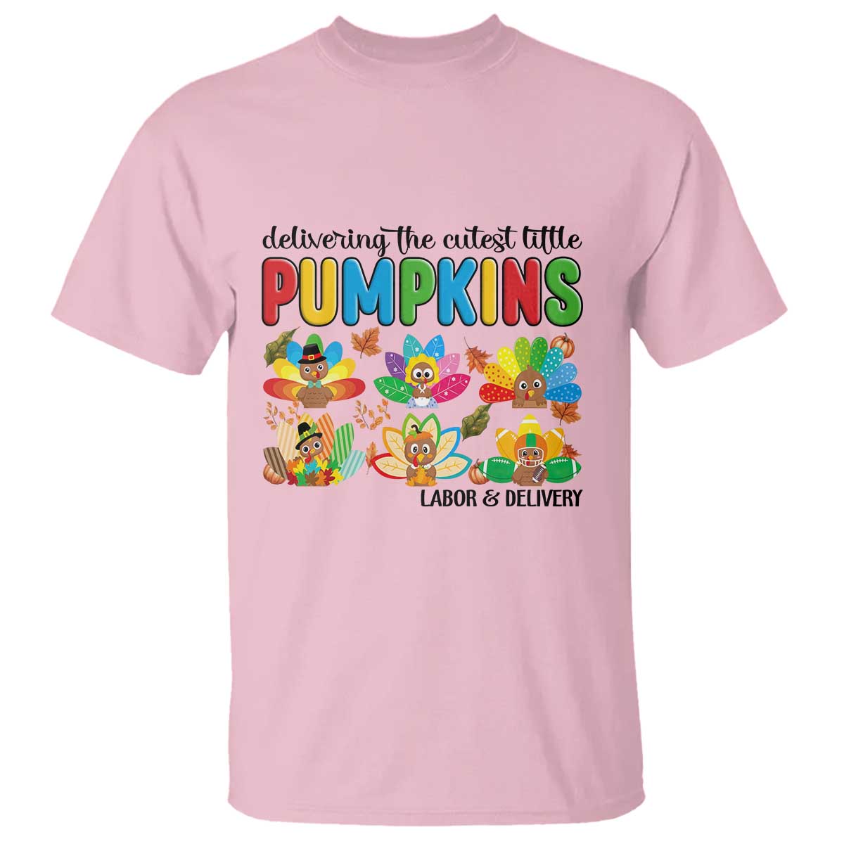 Thanksgiving Labor And Delivery Nurse T Shirt Cutest Turkeys TS14 Light Pink Print Your Wear