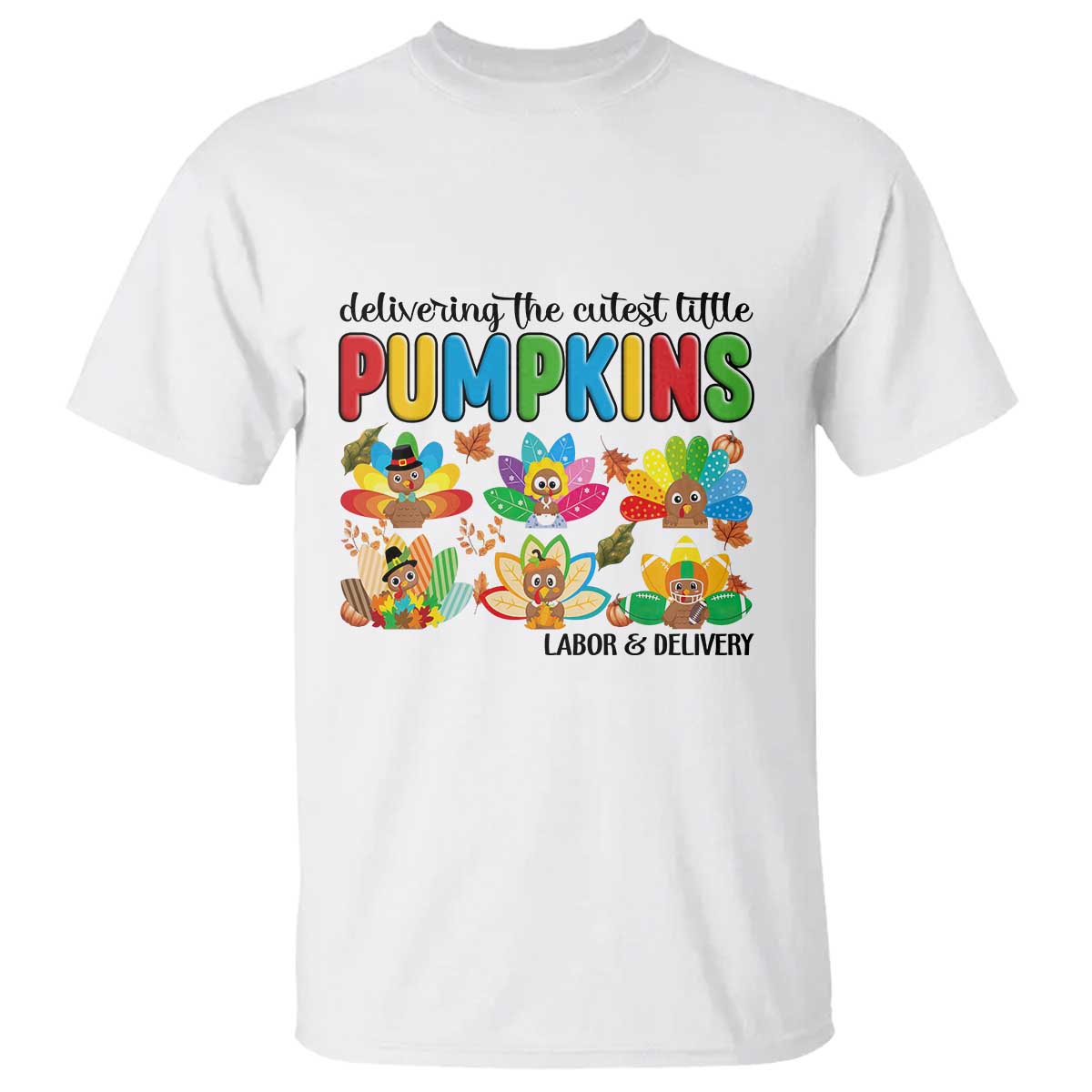 Thanksgiving Labor And Delivery Nurse T Shirt Cutest Turkeys TS14 White Print Your Wear