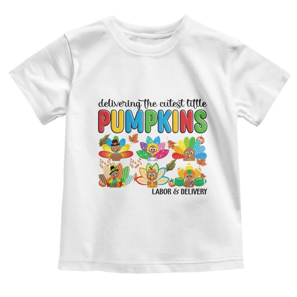 Thanksgiving Labor And Delivery Nurse Toddler T Shirt Cutest Turkeys TS14 White Print Your Wear