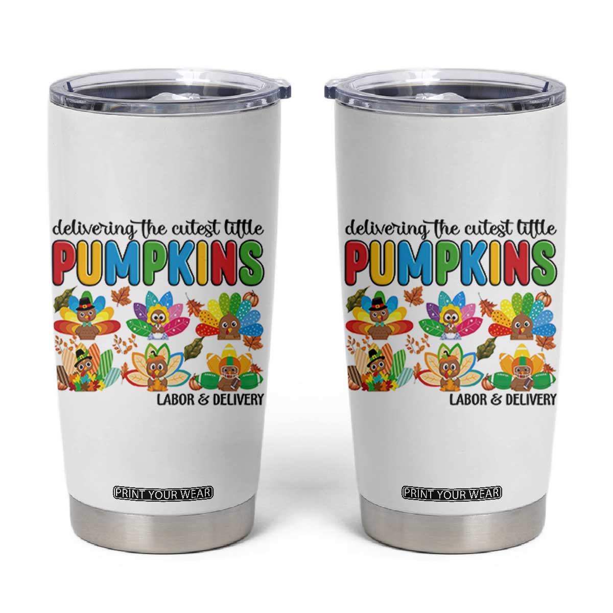 Thanksgiving Labor And Delivery Nurse Tumbler Cup Cutest Turkeys TS14 White Print Your Wear