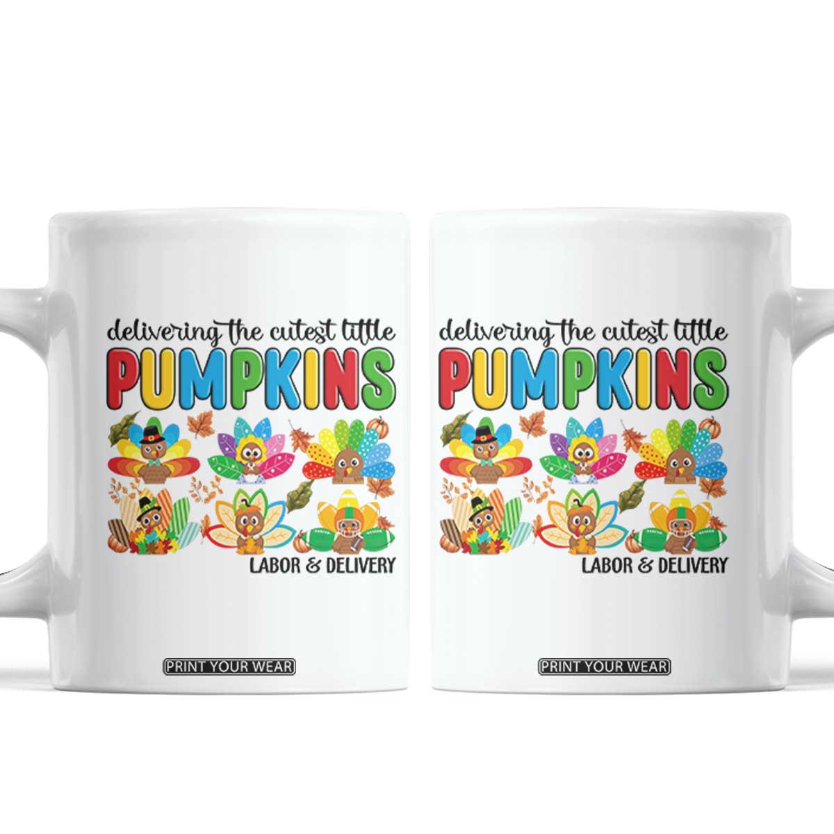 Thanksgiving Labor And Delivery Nurse Coffee Mug Cutest Turkeys TS14 White Print Your Wear