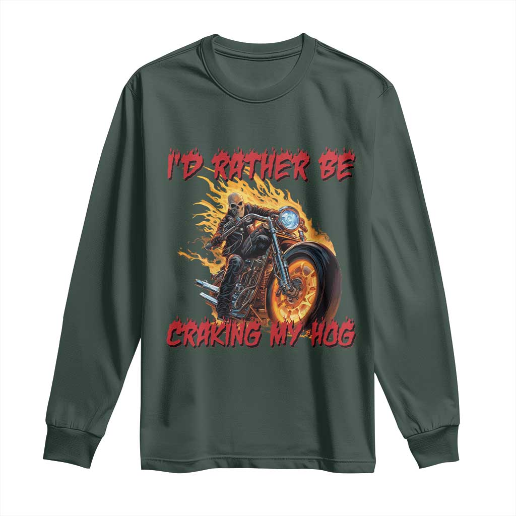 Funny Biker Skeleton Motorcycle Rider Long Sleeve Shirt I Would Rather Be Cranking My Hog TS14 Dark Forest Green Print Your Wear