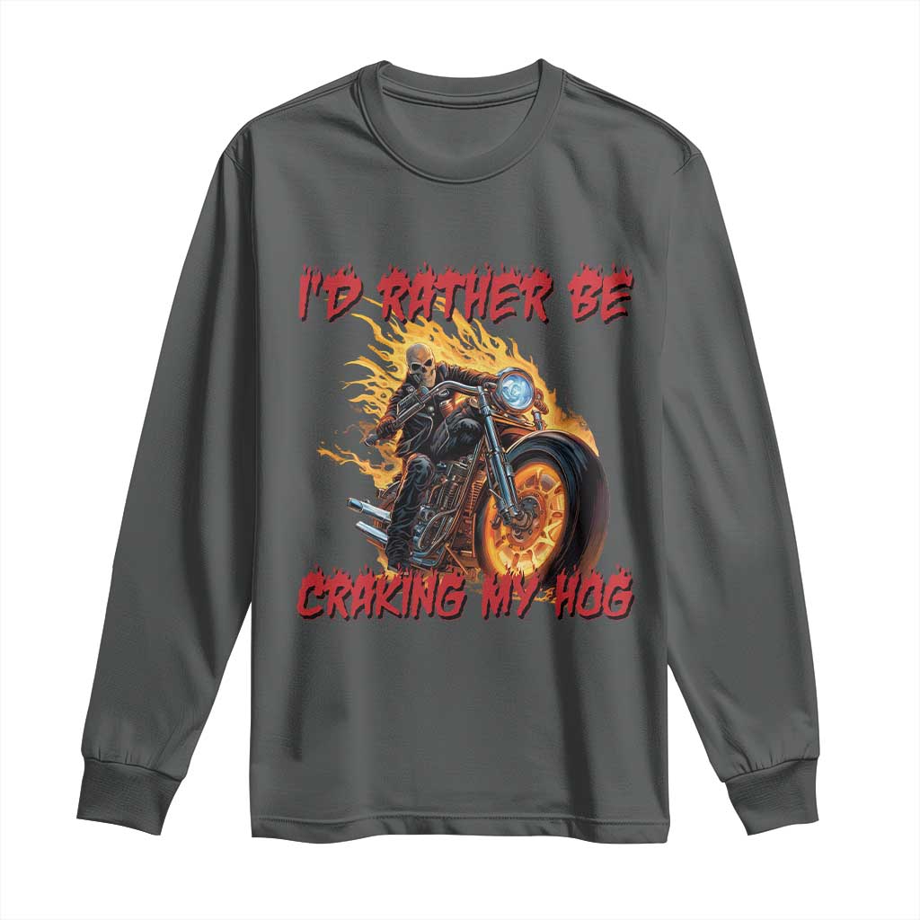 Funny Biker Skeleton Motorcycle Rider Long Sleeve Shirt I Would Rather Be Cranking My Hog TS14 Dark Heather Print Your Wear