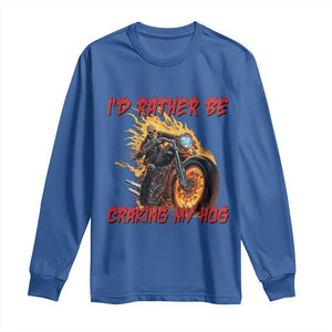 Funny Biker Skeleton Motorcycle Rider Long Sleeve Shirt I Would Rather Be Cranking My Hog TS14 Royal Blue Print Your Wear