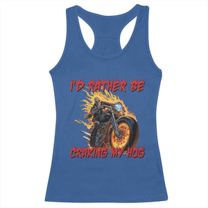 Funny Biker Skeleton Motorcycle Rider Racerback Tank Top I Would Rather Be Cranking My Hog TS14 Royal Blue Print Your Wear
