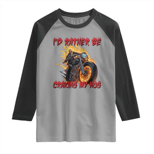 Funny Biker Skeleton Motorcycle Rider Raglan Shirt I Would Rather Be Cranking My Hog TS14 Sport Gray Black Print Your Wear