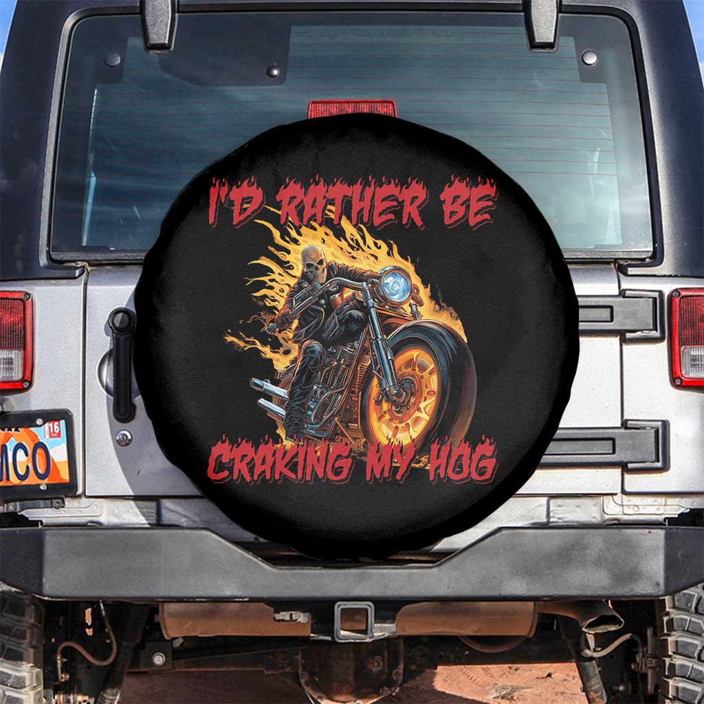 Funny Biker Skeleton Motorcycle Rider Spare Tire Cover I Would Rather Be Cranking My Hog TS14 No hole Black Print Your Wear