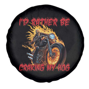Funny Biker Skeleton Motorcycle Rider Spare Tire Cover I Would Rather Be Cranking My Hog TS14 Print Your Wear