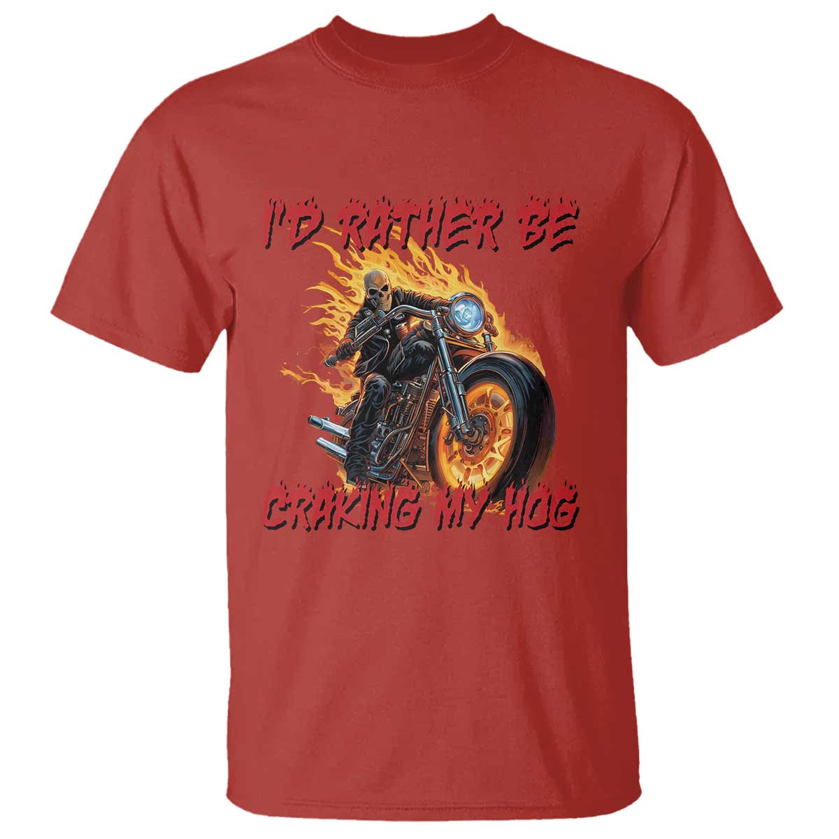 Funny Biker Skeleton Motorcycle Rider T Shirt I Would Rather Be Cranking My Hog TS14 Red Print Your Wear