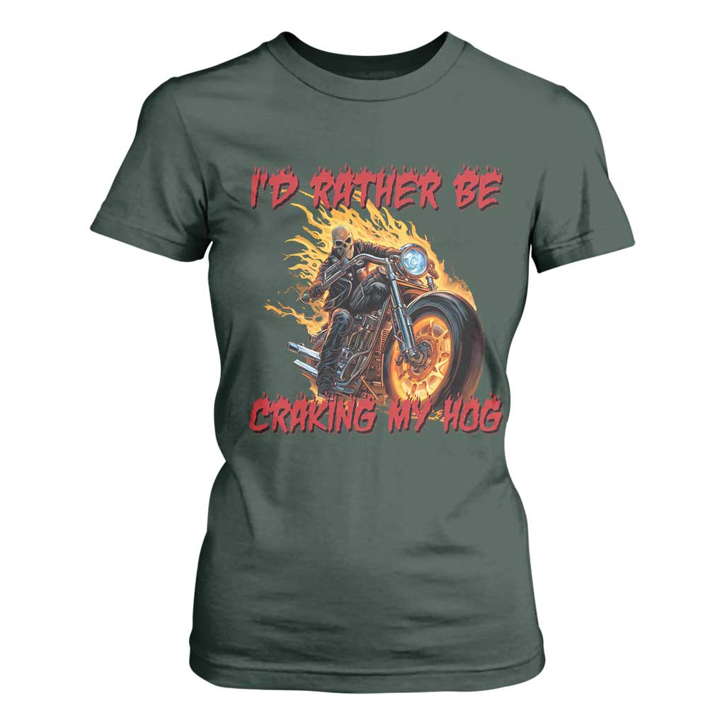 Funny Biker Skeleton Motorcycle Rider T Shirt For Women I Would Rather Be Cranking My Hog TS14 Dark Forest Green Print Your Wear