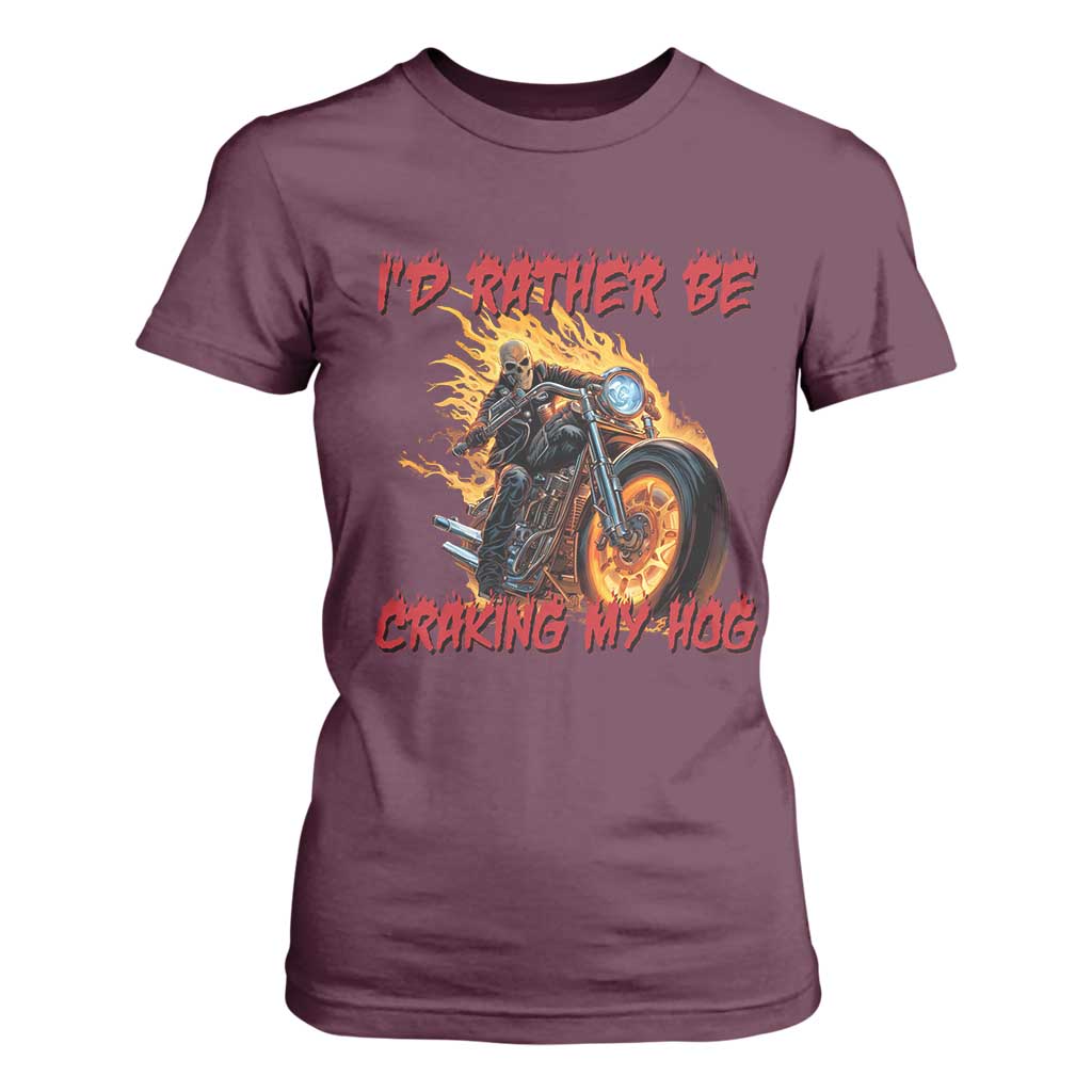 Funny Biker Skeleton Motorcycle Rider T Shirt For Women I Would Rather Be Cranking My Hog TS14 Maroon Print Your Wear