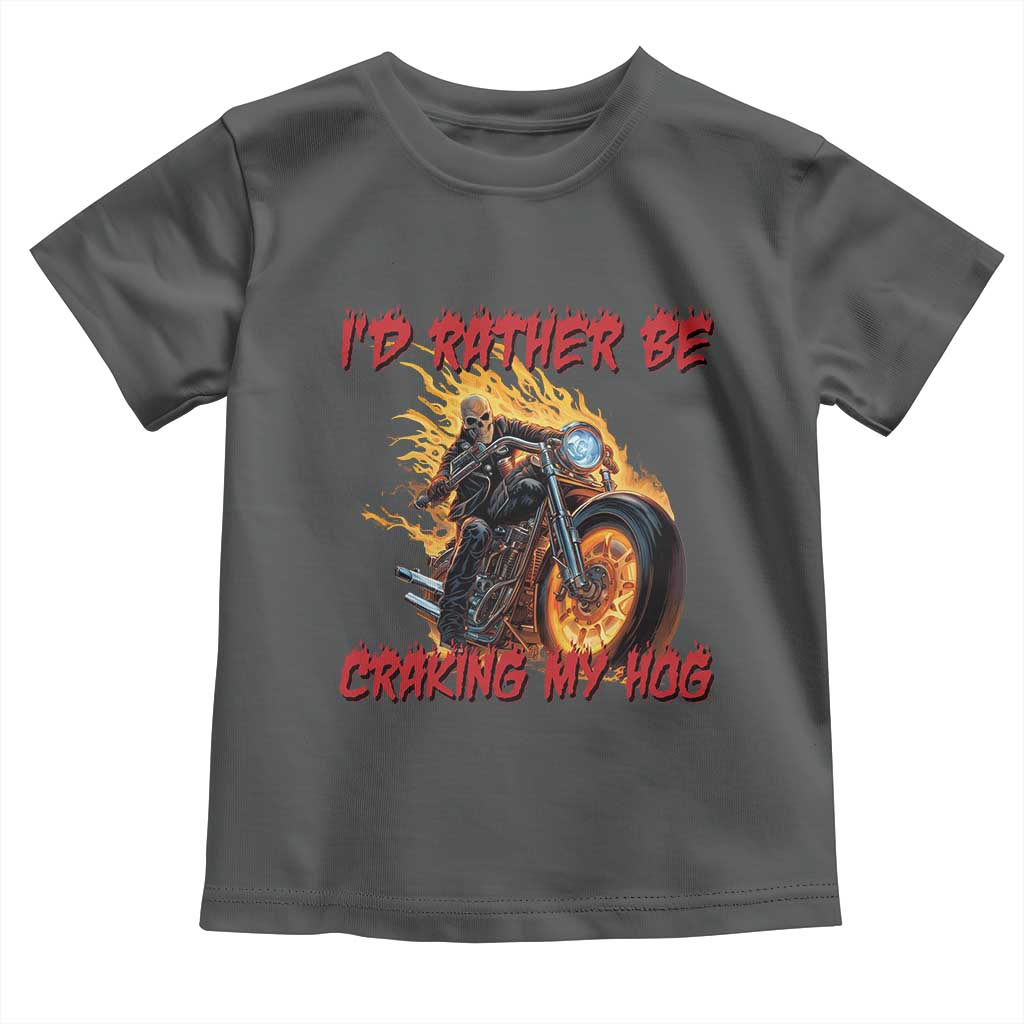 Funny Biker Skeleton Motorcycle Rider Toddler T Shirt I Would Rather Be Cranking My Hog TS14 Dark Heather Print Your Wear