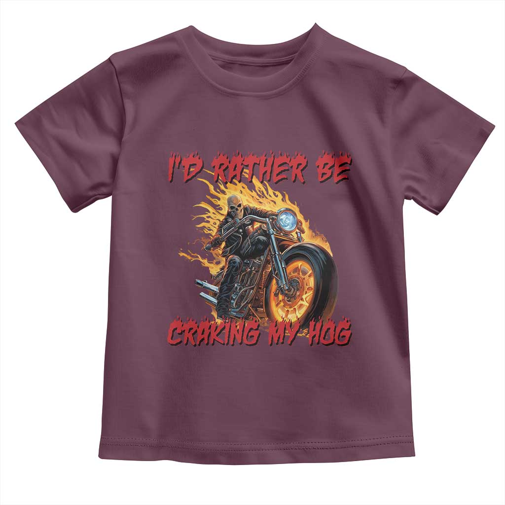 Funny Biker Skeleton Motorcycle Rider Toddler T Shirt I Would Rather Be Cranking My Hog TS14 Maroon Print Your Wear