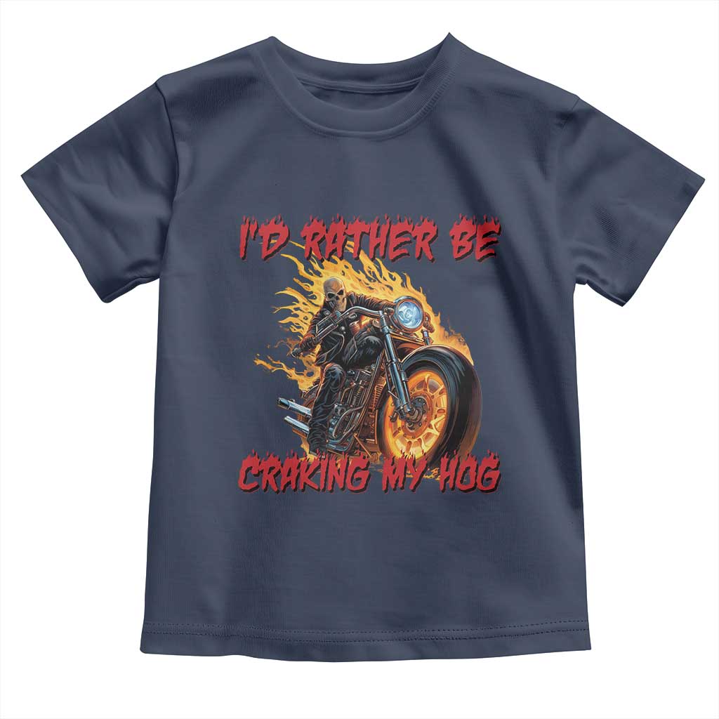 Funny Biker Skeleton Motorcycle Rider Toddler T Shirt I Would Rather Be Cranking My Hog TS14 Navy Print Your Wear