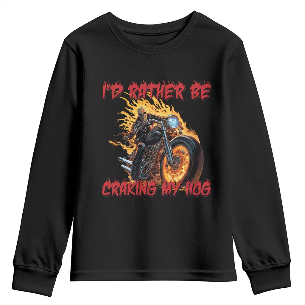Funny Biker Skeleton Motorcycle Rider Youth Sweatshirt I Would Rather Be Cranking My Hog TS14 Black Print Your Wear