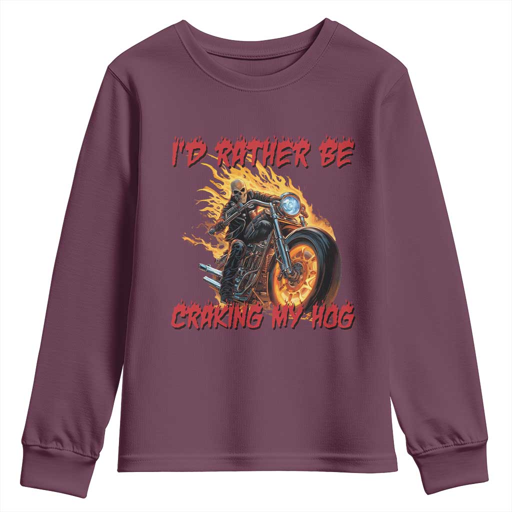 Funny Biker Skeleton Motorcycle Rider Youth Sweatshirt I Would Rather Be Cranking My Hog TS14 Maroon Print Your Wear