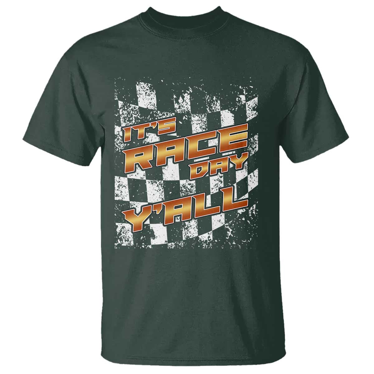 Racing Checkered Flag T Shirt It Is Race Day Y'all Dirt Track TS14 Dark Forest Green Print Your Wear