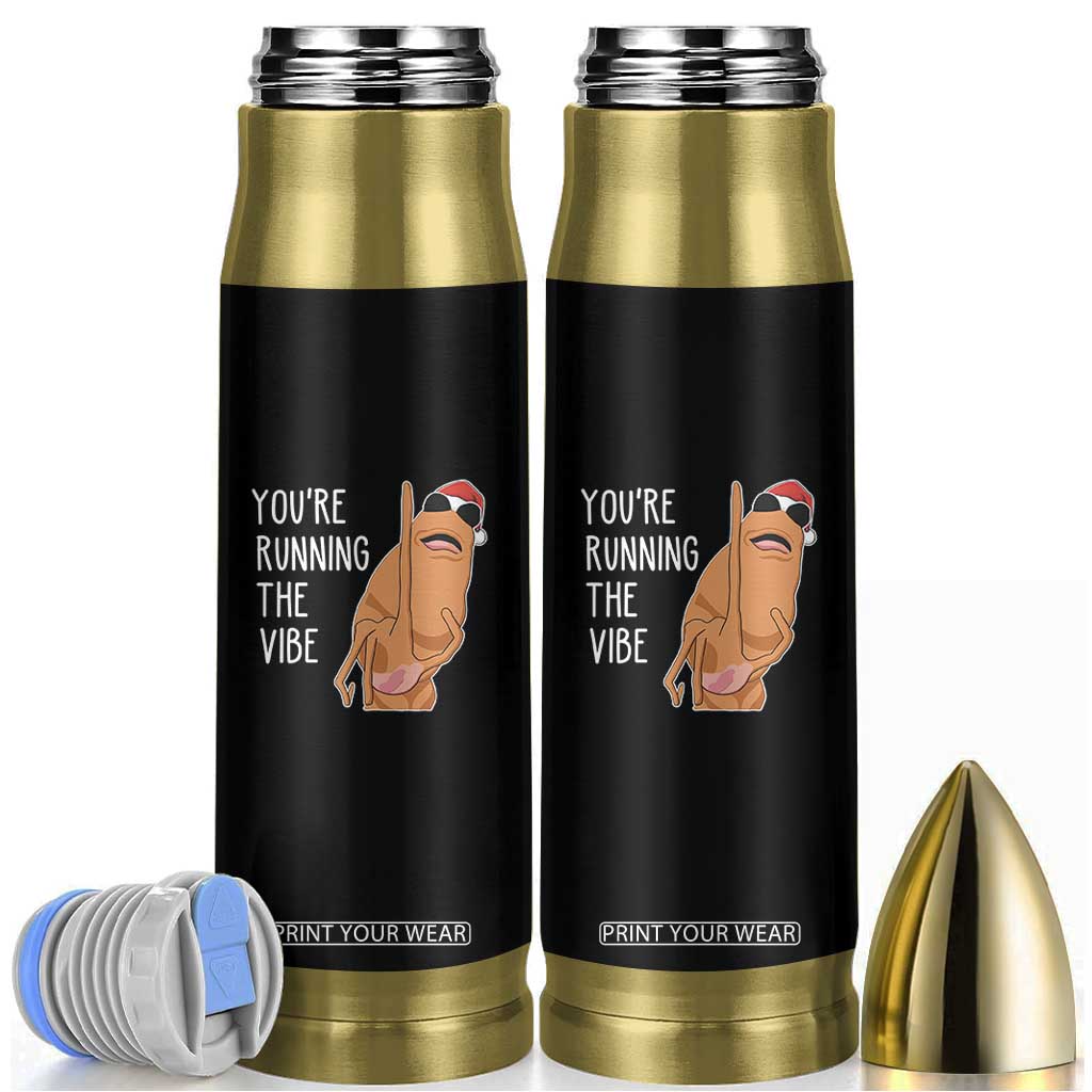 Marcus The Worm Robert Meme Christmas Bullet Tumbler You Are Running The Vibe - Print Your Wear