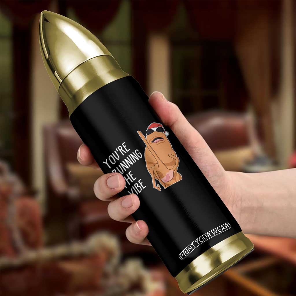 Marcus The Worm Robert Meme Christmas Bullet Tumbler You Are Running The Vibe - Print Your Wear