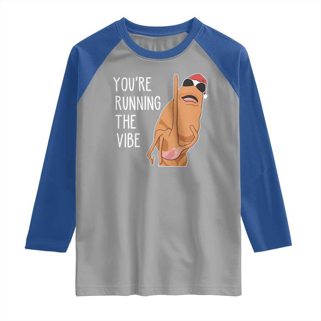 Marcus The Worm Robert Meme Christmas Raglan Shirt You Are Running The Vibe TS14 Sport Gray Royal Print Your Wear