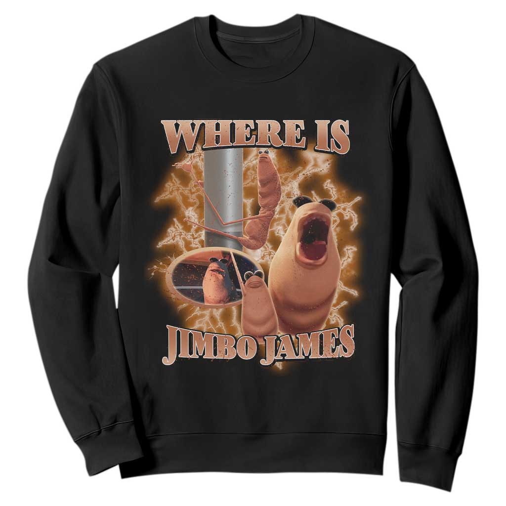 Marcus The Worm Meme Sweatshirt Where Is Jimbo James TS14 Black Print Your Wear
