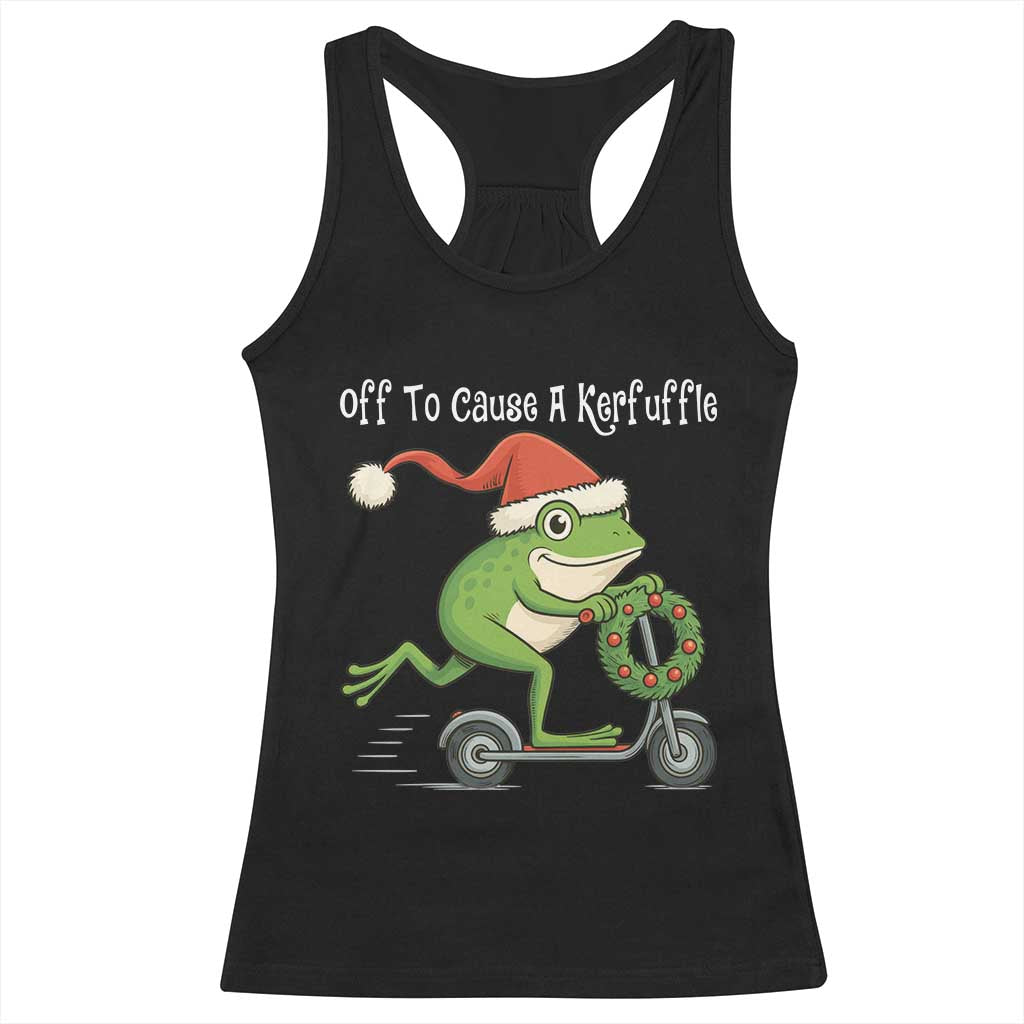 Off To Cause A Kerfuffle Racerback Tank Top Funny Frog Christmas TS14 Black Print Your Wear