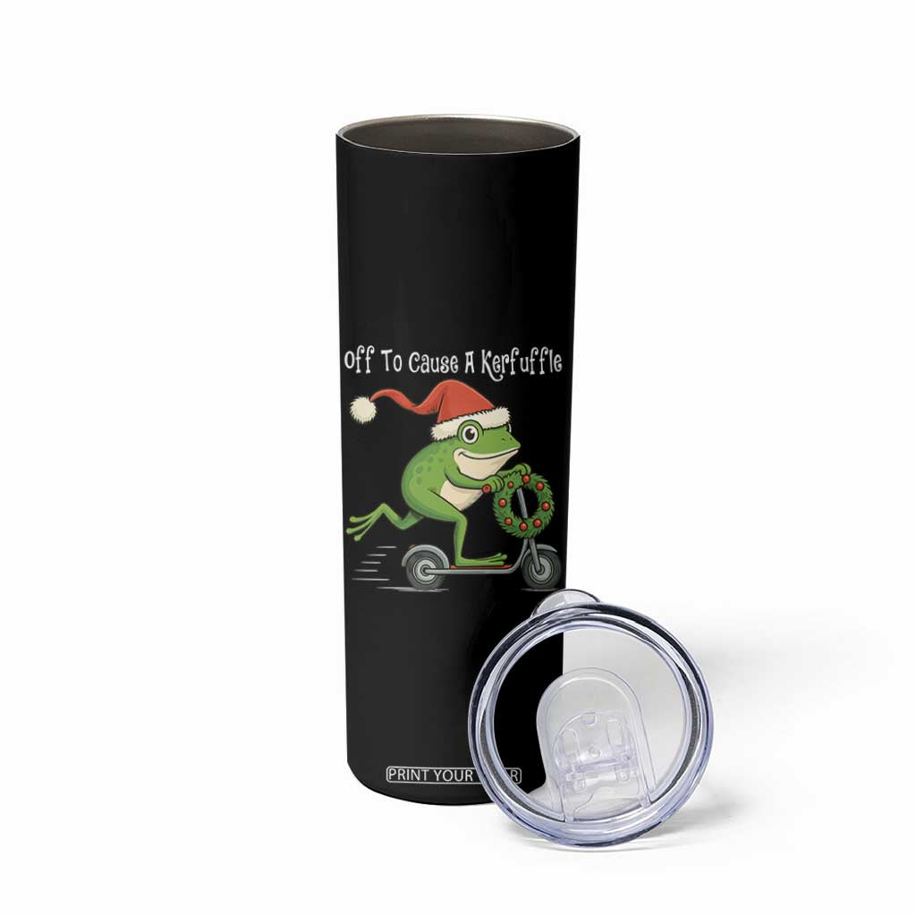 Off To Cause A Kerfuffle Skinny Tumbler Funny Frog Christmas TS14 Print Your Wear