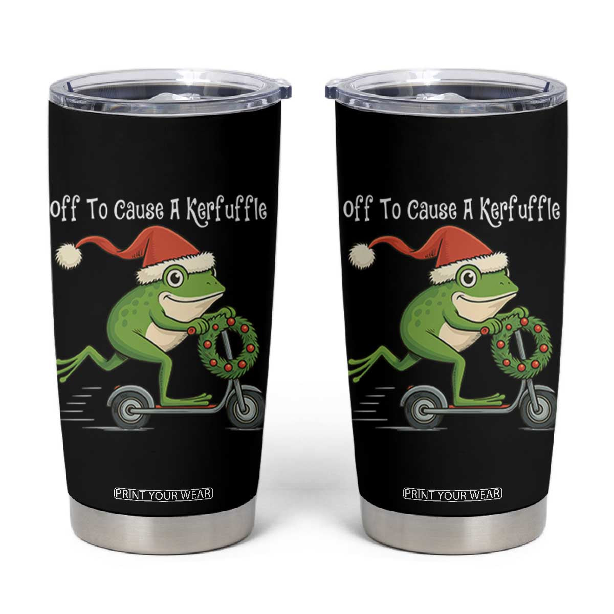 Off To Cause A Kerfuffle Tumbler Cup Funny Frog Christmas TS14 Black Print Your Wear