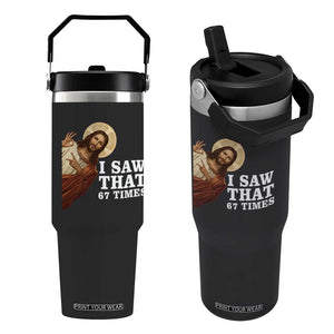 Funny Six Seven Meme Flip Straw Tumbler I Saw That 67 Times TS14 One Size: 30 oz Black Print Your Wear