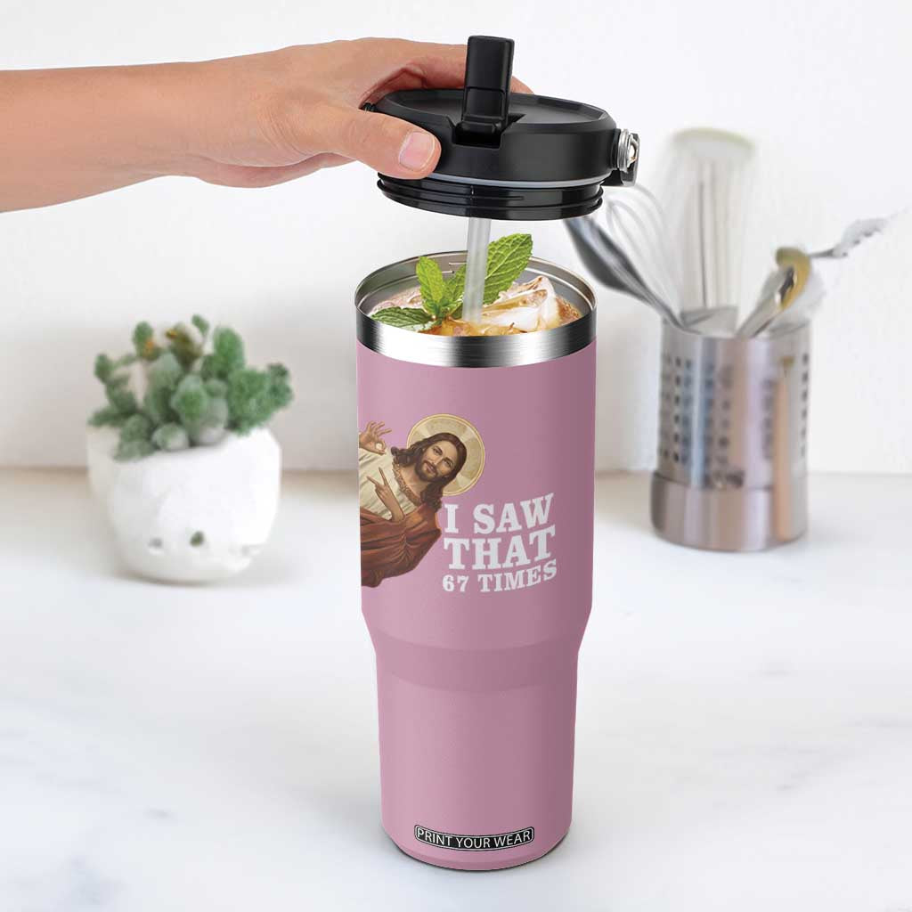 Funny Six Seven Meme Flip Straw Tumbler I Saw That 67 Times TS14 One Size: 30 oz Light Pink Print Your Wear