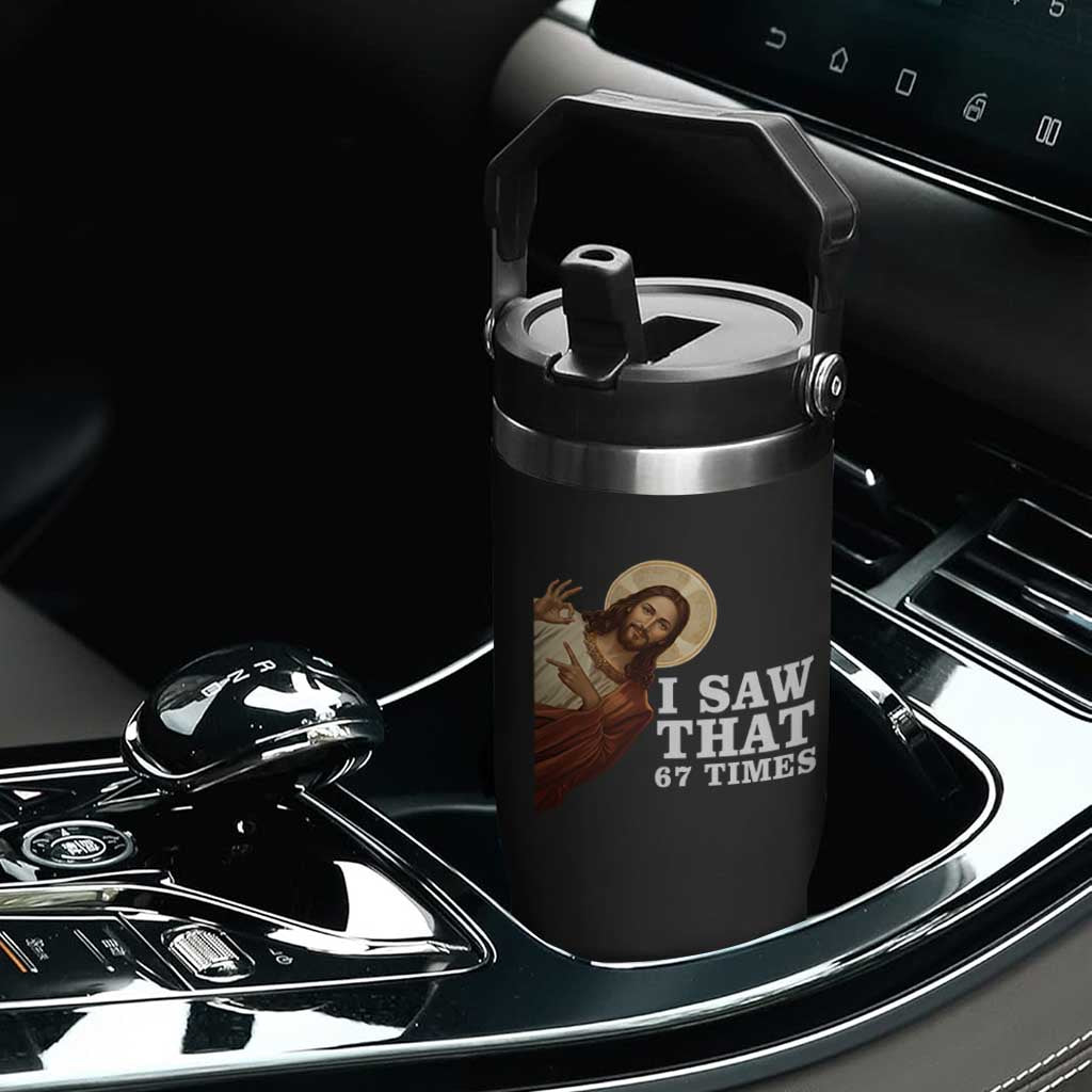 Funny Six Seven Meme Flip Straw Tumbler I Saw That 67 Times TS14 Print Your Wear