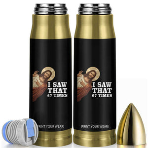 Funny Six Seven Meme Bullet Tumbler I Saw That 67 Times TS14 Black Print Your Wear