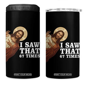 Funny Six Seven Meme 4 in 1 Can Cooler Tumbler I Saw That 67 Times TS14 One Size: 16 oz Black Print Your Wear