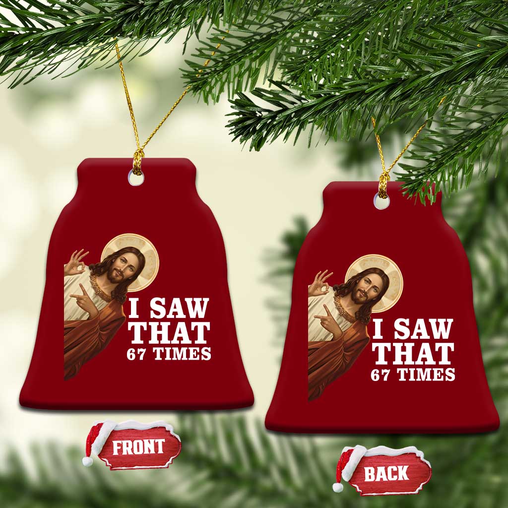 Funny Six Seven Meme Ceramic Ornament I Saw That 67 Times TS14 Print Your Wear